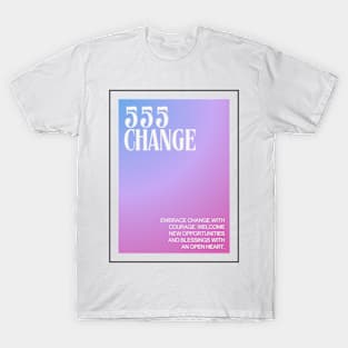 Angel Number 555: Change Embrace T-Shirt